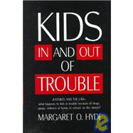 Kids in and Out of Trouble/Juveniles and the Law-What Happens to Kids in Trouble Because of Drugs, Gangs, Violence at Home, in School, on the Streets