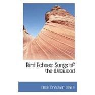 Bird Echoes : Songs of the Wildwood