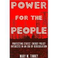 Power for the People: Protecting States' Energy Policy Interests in an Era of Deregulation: Protecting States' Energy Policy Interests in an Era of Deregulation