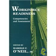 Workforce Readiness: Competencies and Assessment