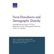 Force Drawdowns and Demographic Diversity Investigating the Impact of Force Reductions on the Demographic Diversity of the U.S. Military