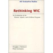 Rethinking WIC An Evalution of the Women, Infants, and Children Program