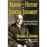Reason and History in Judicial Judgment: Felix Frankfurter and Due Process