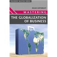 Mastering the Globalization of Business