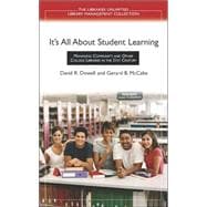 It's All about Student Learning : Managing Community and Other College Libraries in the 21st Century