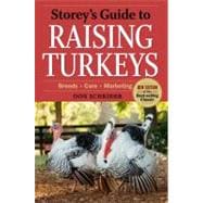 Storey's Guide to Raising Turkeys, 3rd Edition Breeds, Care, Marketing