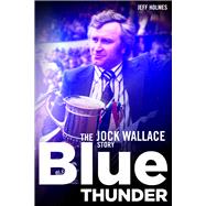 Blue Thunder The Jock Wallace Story