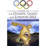 A Guide to the Olympic Games and London 2012