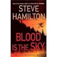 Blood Is the Sky An Alex McKnight Mystery