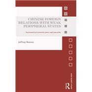 Chinese Foreign Relations with Weak Peripheral States: Asymmetrical Economic Power and Insecurity