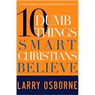 Ten Dumb Things Smart Christians Believe Are Urban Legends & Sunday School Myths Ruining Your Faith?