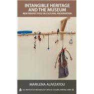 Intangible Heritage and the Museum: New Perspectives on Cultural Preservation