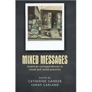 Mixed messages American correspondences in visual and verbal practices