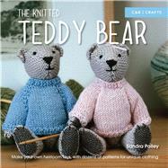 The Knitted Teddy Bear Make Your Own Heirloom Toys, with Dozens of Patterns for Unique Clothing