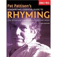 Pat Pattison's Songwriting: Essential Guide to Rhyming A Step-by-Step Guide to Better Rhyming for Poets and Lyricists