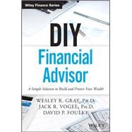 DIY Financial Advisor A Simple Solution to Build and Protect Your Wealth