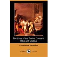 The Lives of the Twelve Caesars: Otho and Vitellius