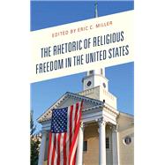 The Rhetoric of Religious Freedom in the United States