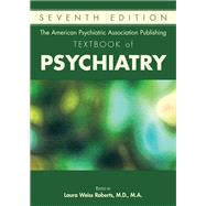 The American Psychiatric Association Publishing Textbook of Psychiatry