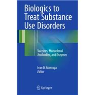 Biologics to Treat Substance Use Disorders
