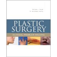 Plastic Surgery: Clinical Problem Solving