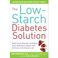 The Low-Starch Diabetes Solution: Six Steps to Optimal Control of Your Adult-Onset (Type 2) Diabetes