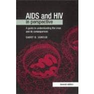 AIDS and HIV in Perspective: A Guide to Understanding the Virus and its Consequences