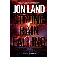 Strong Rain Falling A Caitlin Strong Novel