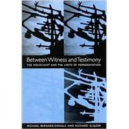 Between Witness and Testimony