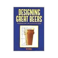 Designing Great Beers The Ultimate Guide to Brewing Classic Beer Styles