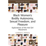 Black Women’s Bodily Autonomy, Sexual Freedom, and Pleasure