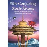 The Conjuring of Zoth-Avarex The Self-Proclaimed Greatest Dragon in the Multiverse