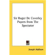 Sir Roger De Coverley Papers from the Spectator