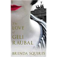 The Love of Geli Raubal