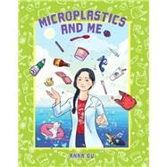 Microplastics and Me