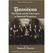 Transitions : The Family and the Life Course in Historical Perspectives