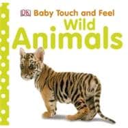 Baby Touch and Feel: Wild Animals