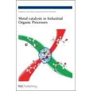 Metal-catalysis in Industrial Organic Processes