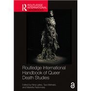 Routledge International Handbook of Queer Death Studies
