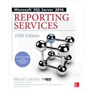 Microsoft SQL Server 2016 Reporting Services, Fifth Edition