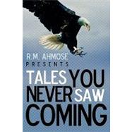 R.m. Ahmose Presents Tales You Never Saw Coming