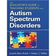 The Educator's Guide to Teaching Students With Autism Spectrum Disorders