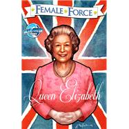Female Force: Queen of England: Elizabeth II