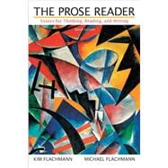 Prose Reader, The: Essays for Thinking, Reading, and Writing