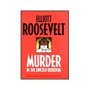 Murder in the Lincoln Bedroom An Eleanor Roosevelt Mystery