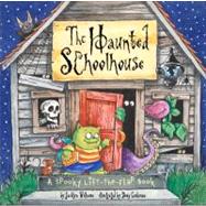 The Haunted Schoolhouse; A Spooky Lift-the-Flap Book