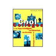 Cool Colleges : For the Hyper-Intelligent, Self-Directed, Late Blooming, and Just Plain Different