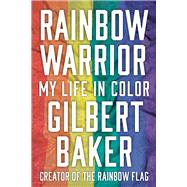 Rainbow Warrior My Life in Color