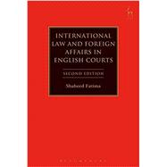 International Law and Foreign Affairs in English Courts Second Edition