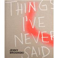 Jenny Brosinski Things I’ve Never Said